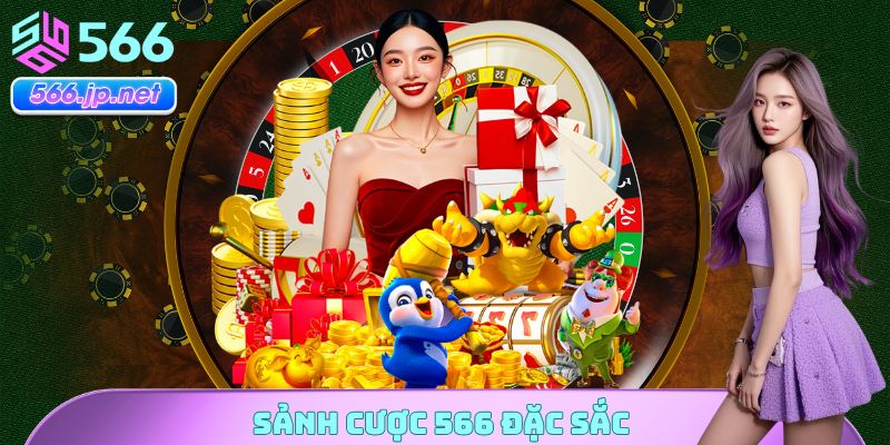 Sảnh cược 566 đặc sắc